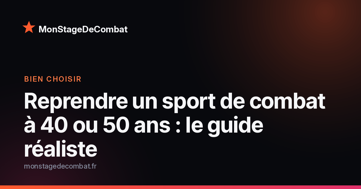 Visuel MonStageDeCombat : reprendre un sport de combat à 40 ou 50 ans
