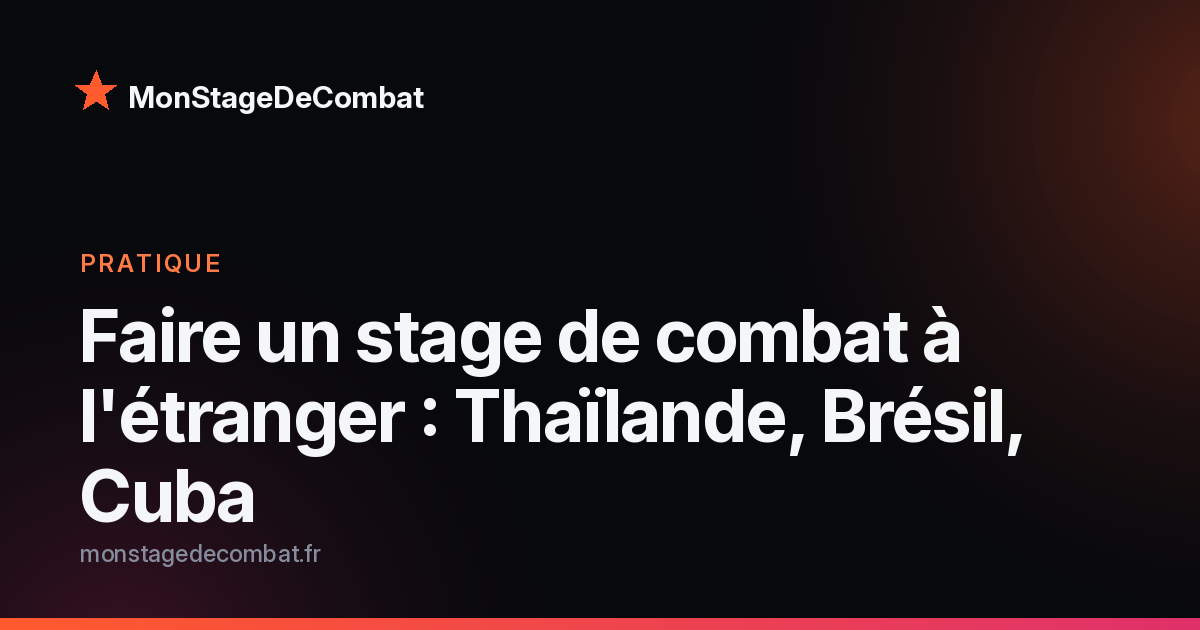 Visuel MonStageDeCombat : stage de combat à l'étranger, Thaïlande Brésil Cuba